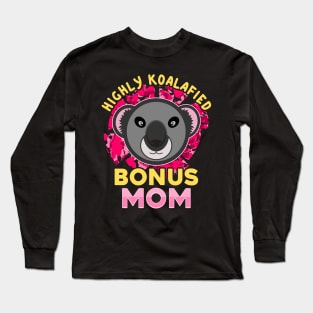 Koala Bear Highly Koalafied Bonus Mom Mothers Day Long Sleeve T-Shirt